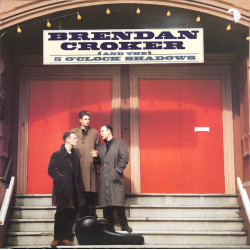 Brendan Croker And The 5 O'Clock Shadows - Brendan Croker And The 5 O'Clock Shadows