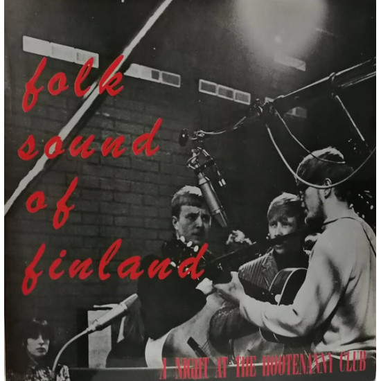 V.A. - Folk Sound Of Finland - A Night At The Hootenanny Club/The Hootenanny Trio, Päivi Paunu…