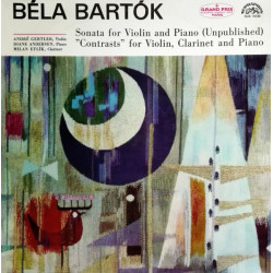 BARTOK - Sonata For Violin And Piano (Unpublished) / "Contrasts" For Violin, Clarinet And Piano/André Gertler, Diane Andersen, Milan Etlík