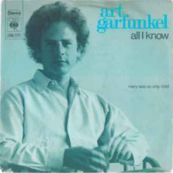 GARFUNKEL ART - ALL I KNOW / MARY WAS AN ONLY CHILD