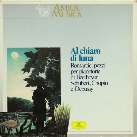 Beethoven, Schubert, Chopin, Debussy - Al Chiaro Di Luna/Piano – Tamás Vásáry (tracks: B2 to B5), Wilhelm Kempff (tracks: A1 to B1)