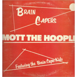 MOTT THE HOOPLE - BRAIN CAPERS