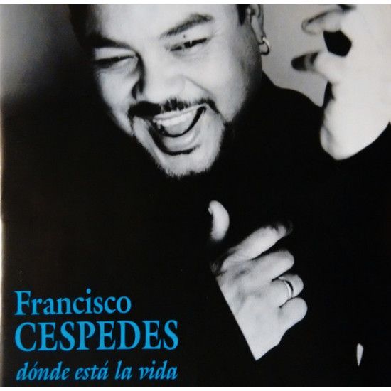 Cespedes Francisco - Donde Esta La Vida