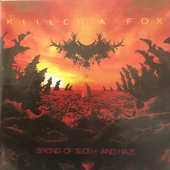 Killed A Fox - Spring Of Sloth And Haze