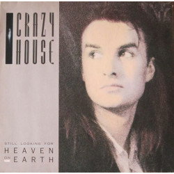 Crazy House - Still Looking For Heaven On Earth
