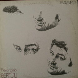 BERTOLI PIERANGELO - Frammenti