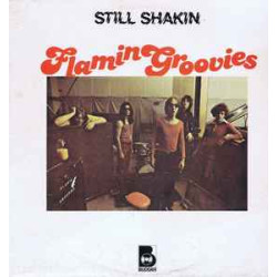 FLAMIN GROOVIES   - STILL SHAKIN’
