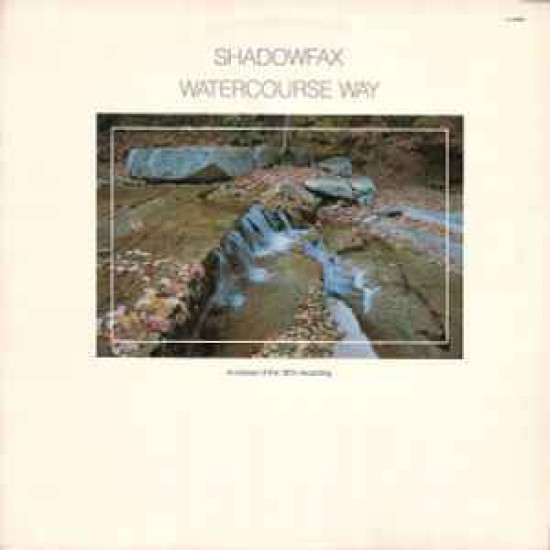 SHADOWFAX - Watercourse Way