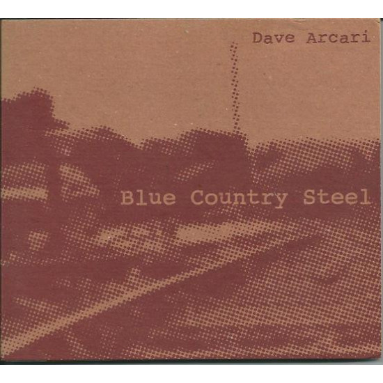 Arcari Dave - Blue Country Steel