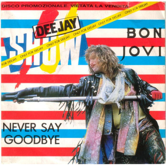 BON JOVI - Never Say Goodbye