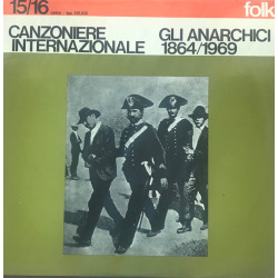 Canzoniere Internazionale - Gli Anarchici: 1864/1969