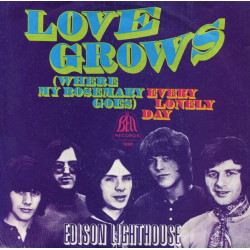 EDISON LIGHTHOUSE - LOVE GROWS(WHERE MY ROSEMARY GROS)/EVERY LONELY DAY