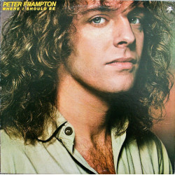 FRAMPTON PETER - WHERE I SHOULD BE