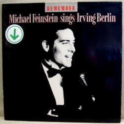 FEINSTEIN MICHAEL - Remember: Michael Feinstein Sings Irving Berlin