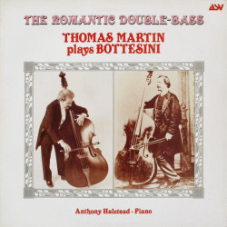 Bottesini - The Romantic Double-Bass: Thomas Martin Plays Bottesini