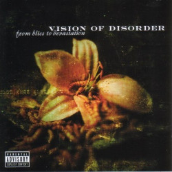 VISION OF DISORDER - From Bliss To Devastation
