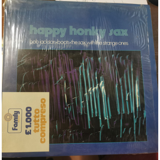 Jackson Bob - Happy Honky Sax / "Boots" The Sax With The Strange Ones / The Sound Of Love