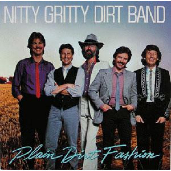 NITTY GRITTY DIRT BAND   - Plain Dirt Fashion