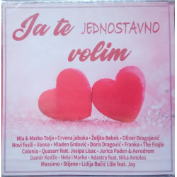 V.A. - JA TE JEDNOSTAVNO VOLIM /CRVENA JABUKA, ŽELJKO BEBEK, OLIVER DRAGOJEVIĆ.../