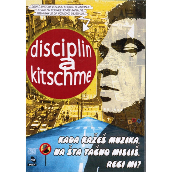 DISCIPLIN A KITSCHME   - Kada Kažeš Muzika, Na Šta Tačno Misliš, Reci Mi?
