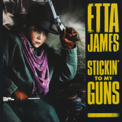 JAMES ETTA - Stickin' To My Guns