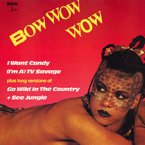 BOW WOW WOW   - I Want Candy