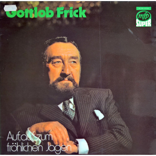 Frick Gottlob - Auf, Auf, Zum Fröhlichen Jagen