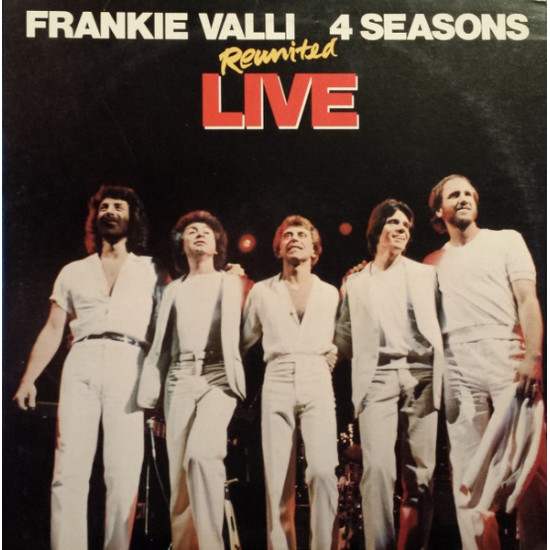 Frankie Valli, 4 Seasons - Reunited Live