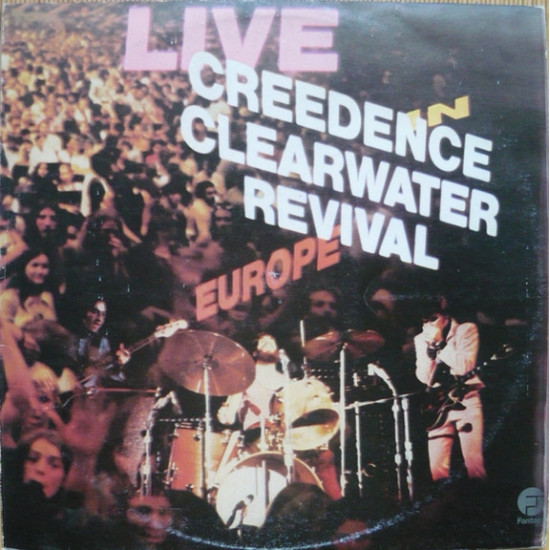 CREEDENCE CLEARWATER REVIVAL - LIVE IN EUROPE