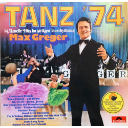 GREGER MAX - Tanz '74 (14 Aktuelle Hits Im Strikten Tanzrhythmus)