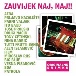 V.A. - Zauvijek Naj Naj !!/Azra, Prljavo Kazalište…