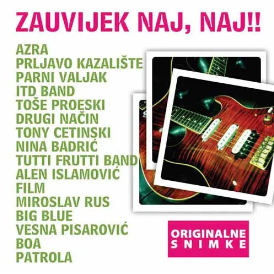 V.A. - Zauvijek Naj Naj !!/Azra, Prljavo Kazalište…