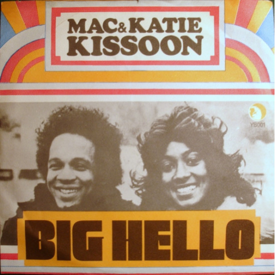 MAC&KATIE KISSOON   - BIG HELLO/LOVE WILL KEEP US TOGETHER