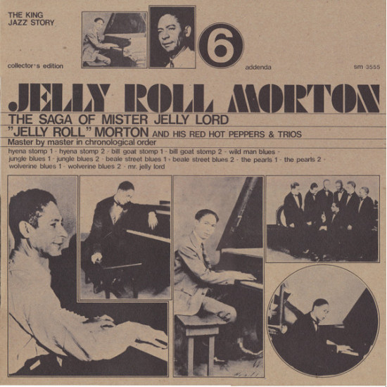 Jelly Roll Morton & His Red Hot Peppers & Trios - The Saga Of Mister Jelly Lord Vol. 6 (Addenda)