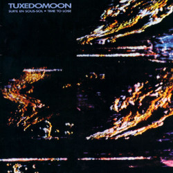 TUXEDOMOON - Suite En Sous-Sol / Time To Lose