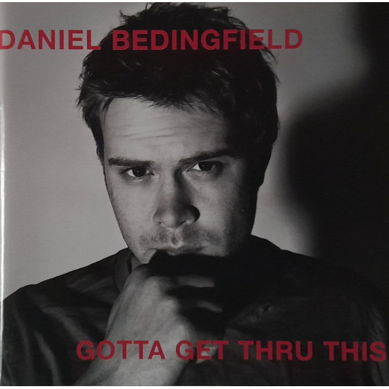 BEDINGFIELD DANIEL - GOTTA GET THRU THIS