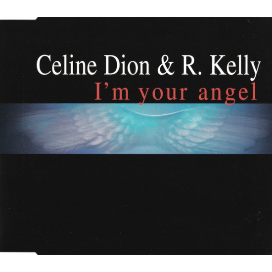 Celine Dion & R. Kelly - I'm Your Angel