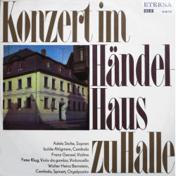 Handel - Konzert Im Händel-Haus Zu Halle/Adele Stolte, Isolde Ahlgrimm, Franz Genzel, Peter Klug, Walter Heinz Bernstein