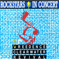 CREEDENCE CLEARWATER REVIVAL - Rockstars In Concert