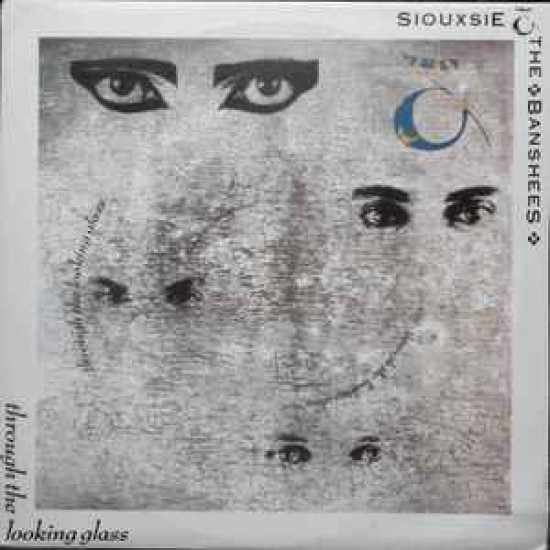 SIOUXSIE AND BANSHEES - THROUGH THE LOOKING GLASS
