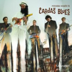 EVAČIĆ MIROSLAV & ČARDAŠ BLUES - FULMINATION
