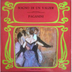 Romana Righetti, Elena Baggiore, Agostino Lazzari, Carlo Pierangeli, Giuseppe Campora - Coro E Orch. Cetra Diretti Da Cesare Gallino  - Oscar Straus - Franz Lehar - Sogno Di Un Valzer / Paganini