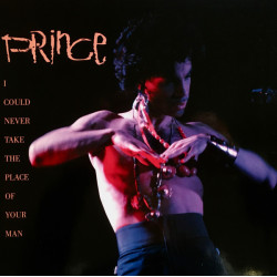 PRINCE - I Could Never Take The Place Of Your Man