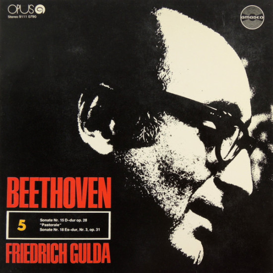 Beethoven - Sonate Nr. 15 D-dur Op. 28 / Sonate Nr. 18 Es-dur, Nr. 3, Op. 31/Friedrich Gulda