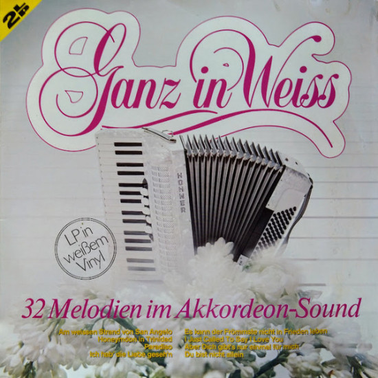 Unknown Artist - Ganz In Weiss - 32 Melodien Im Akkordeon-Sound