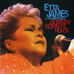 JAMES ETTA & The Roots Band - Burnin' Down The House