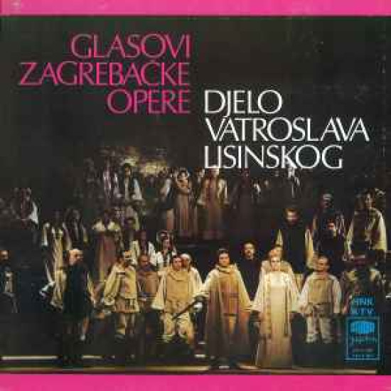 GLASOVI ZAGREBAČKE OPERE - DJELO VATROSLAVA LISINSKOG