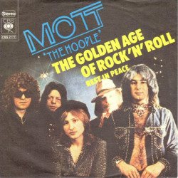 MOTT THE HOOPLE - THE GOLDEN AGE OF ROCK 'N' ROLL/REST IN PEACE