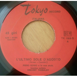 Piero Gosio E La Sua Orchestra - L'Ultimo Sole D'Agosto / Ti Credi Irresistibile