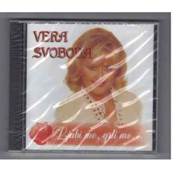 SVOBODA VERA - Ljubi Me, Grli Me…